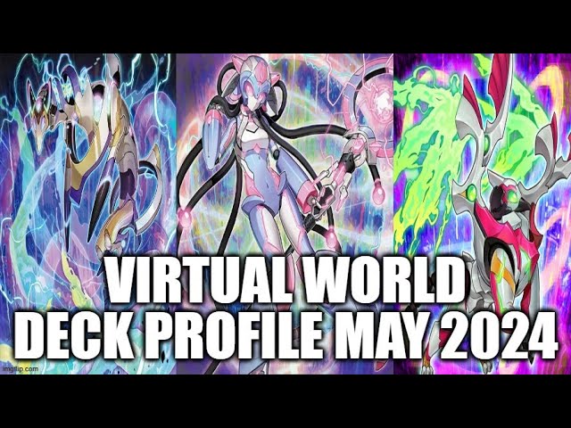 VIRTUAL WORLD DECK PROFILE (MAY 2024) YUGIOH!