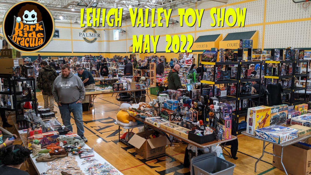 THE LEHIGH VALLEY TOY SHOW PALMER,PA MAY 2022 YouTube