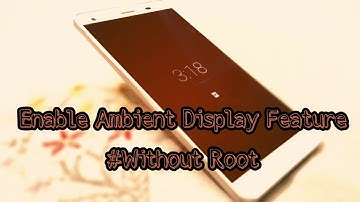 Enable Ambient Display Feature In any Android Device. [No-Root] [No-Xposed] [How-to]