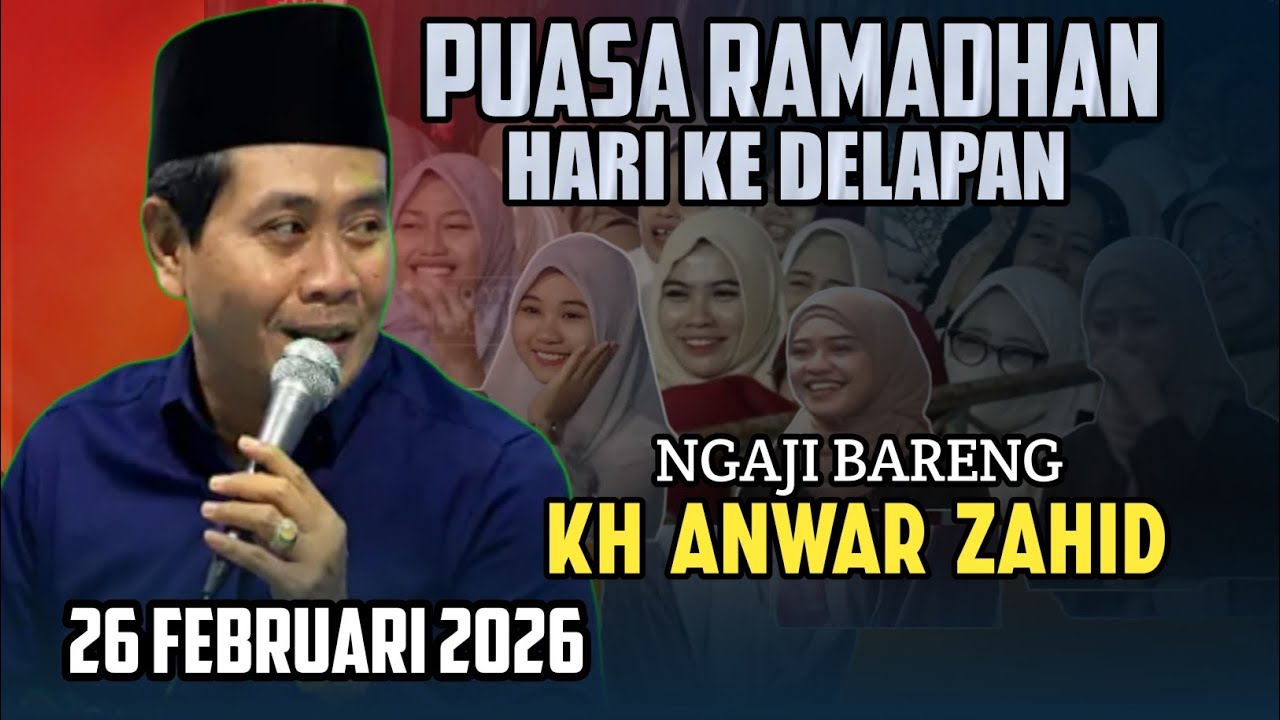 NGAJI BARENG KH ANWAR ZAHID SPESIAL RAMADHAN 2026