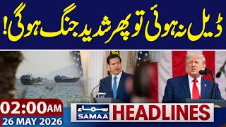 Iran US Talk | If No Deal, There will be a Fierce War | 2 AM News Headlines | Samaa TV