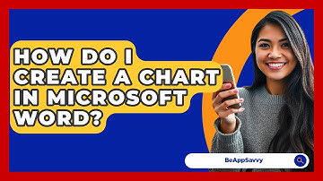How Do I Create A Chart In Microsoft Word? - Be App Savvy