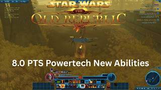 Details SWTOR 8.0 PTS Powertech Level 83 new abilities Explained Guide