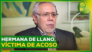 Hermana De Luis De Llano Denuncia Haber Sido Víctima De Acoso 18.07.25 Ventaneando