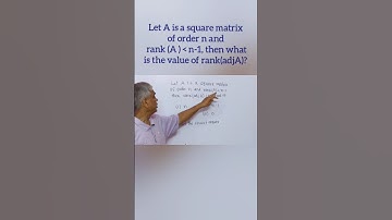 A is a square matrix of order n, rank of A is less than n-1, then what is the value of rank(adjA)?