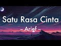 Arief - Satu Rasa Cinta (Lirik Lagu) 🎵 ~ Yakinkan hatimu akulah takdir yang engkau nantikan