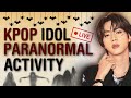  never watch this by yourself  kpop idol paranormal experience caught on camera  kpop moments
