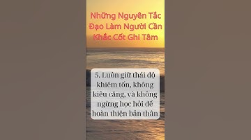 Những Nguyên Tắc Đạo Làm Người Cần Khắc Cốt Ghi Tâm | Cổ Nhân Tinh Hoa Trí Tuệ #nhansinh #loiphatday