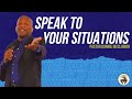 Speak to Your Situations | Pastor Donnie McClurkin