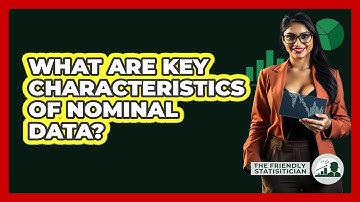 What Are Key Characteristics Of Nominal Data?