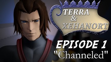 Terra & Xehanort - Episode 1: Channeled