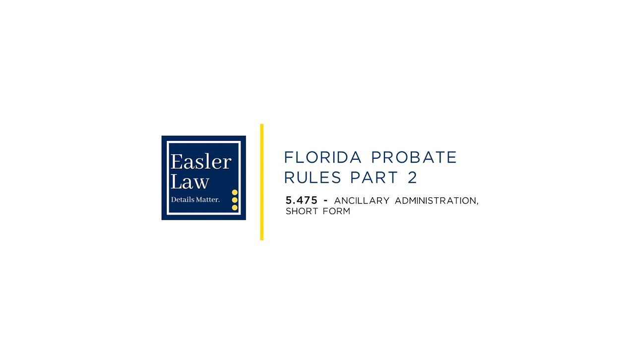 Florida Probate Rule 5.475 Ancillary Administration, Short Form YouTube