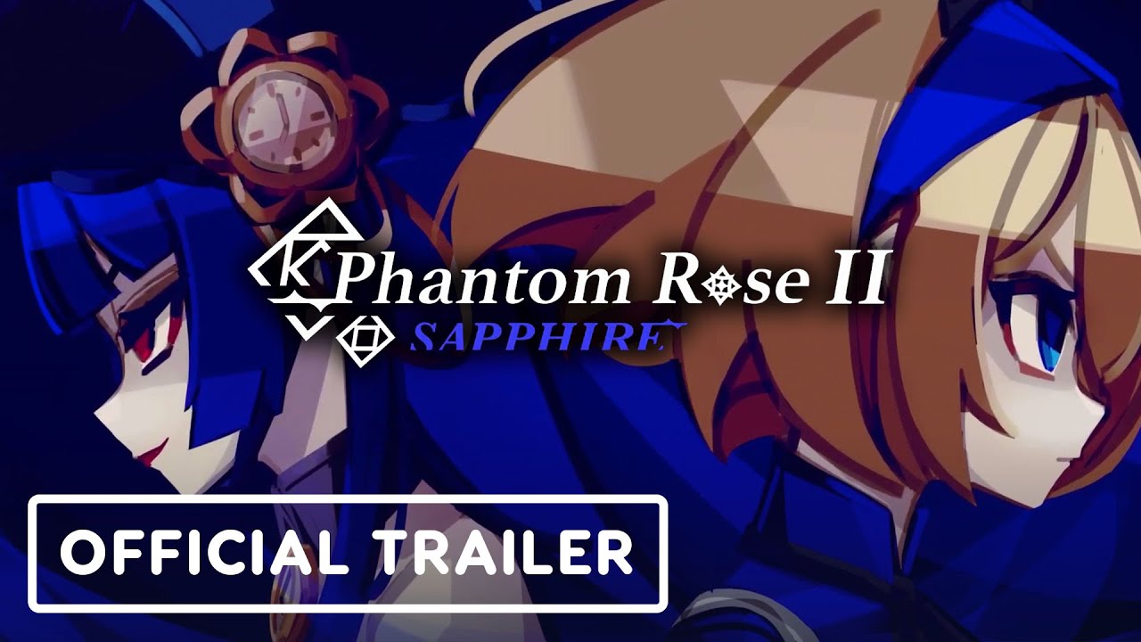 Phantom Rose 2 Sapphire – Official Launch Trailer