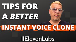 Maximize your Voice Clone quality in ElevenLabs Instant Voice Cloning