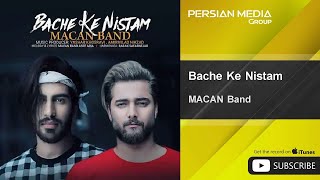 MACAN Band - Bache Ke Nistam ( ماکان بند - بچه که نيستم )