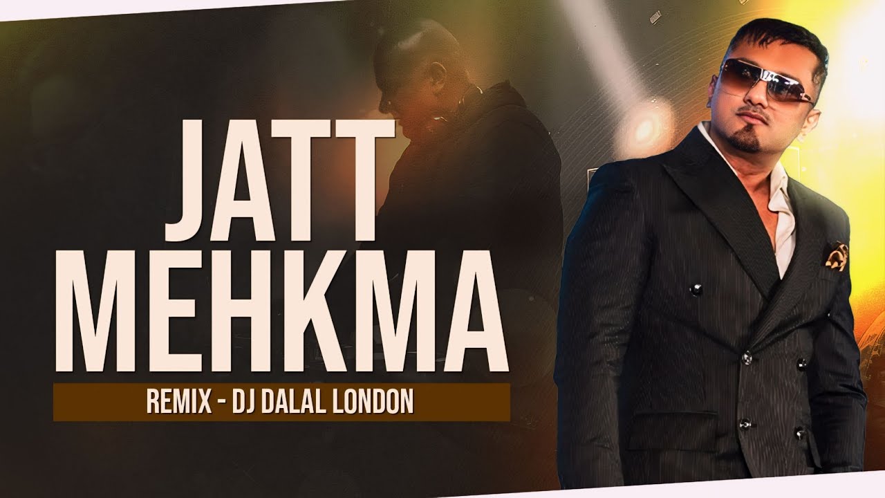 Jatt Mehkma | Yo Yo Honey Singh | Club Remix | DJ Dalal London | GLORY | Bhushan Kumar Jatt Mehkma | Yo Yo Honey Singh | Club Remix | DJ Dalal London | GLORY | Bhushan Kumar