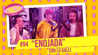 CONCHA ENOJADA  episodio #94