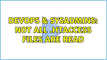 DevOps & SysAdmins: Not all .htaccess files are read