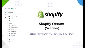 How to Create Shopify Custom Section | Shopify Custom Section | Shopify Schema and JSON