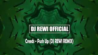 Creeds - Push Up (DJ REWI REMIX) 2k23 Resimi