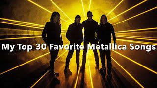 My Top 30 Favorite Metallica Songs