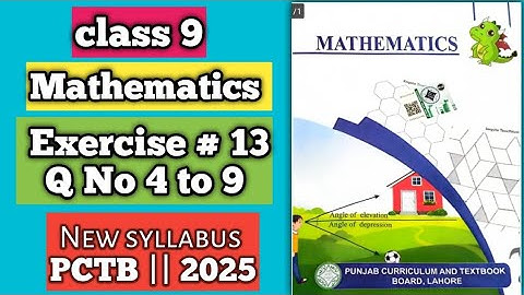 PCTB || New syllabus 2025📚 || Mathematics || Class 9 Exercise 13.1 Q no 4 to 9 || New Addition #math