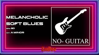 Video thumbnail of "Melancholic Soft Blues - ▐ GUITAR▐ - A MINOR - Backing Track"