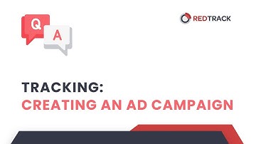 RedTrack Q&A session. Tracking: Creating a Campaign