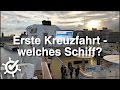 Erste Kreuzfahrt - welches Schiff?