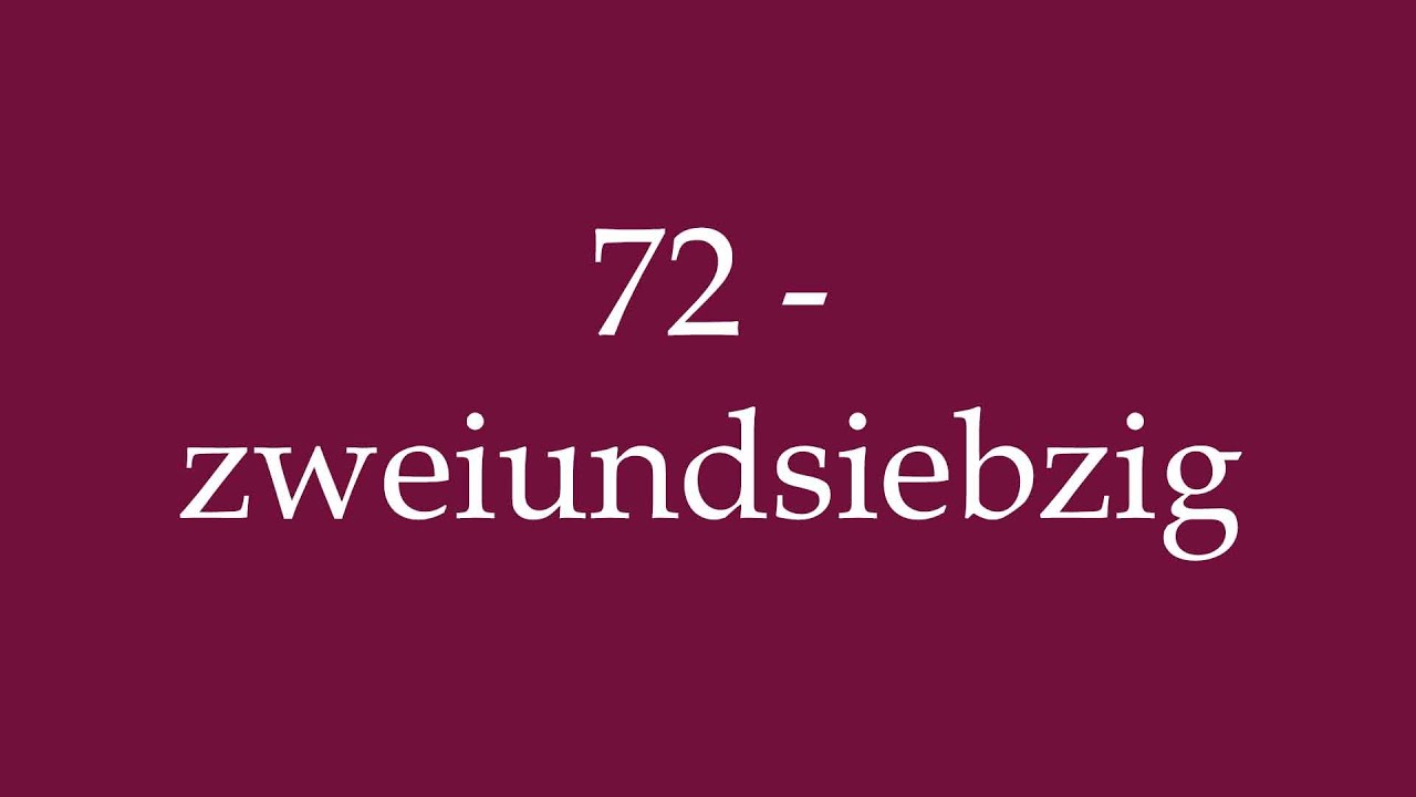 How to Pronounce ''72 - zweiundsiebzig'' (72 - seventy-two