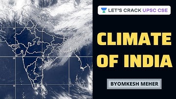 Climate of India | Indian Geography Summary | UPSC CSE 2020 | Byomkesh Meher