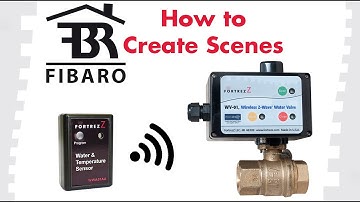 How to Create Scenes | Fibaro Home Center 2 | FortrezZ Sensors & Valve