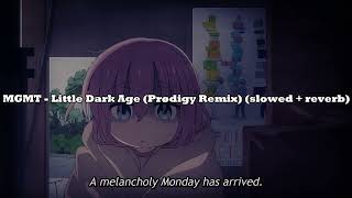 MGMT - Little Dark Age (Prødigy Remix) (slowed + reverb)