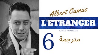 Albert Camus L’ÉTRANGER traduction arabe partie 6 ترجمة عربية الجزء السادس