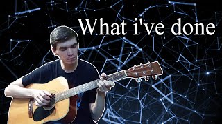 Linkin Park - What I`ve Done (Fingerstyle Cover)