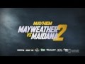 Watch Mayhem: Mayweather vs. Maidana 2 On Showtime PPV