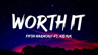 Fifth Harmony - Worth It (Lyrics) Ft. Kid Ink