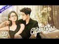 After That Kiss EP27 | Broke heiress married her loyal guardian to take her family business back!