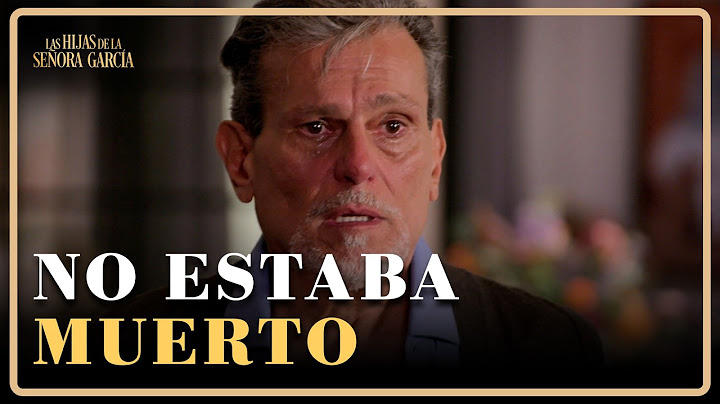 ¡Luis regresa a la mansión Portilla! | Las Hijas de la Señora García 4/4 | Capítulo 46