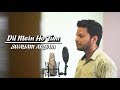 Dil mein ho tum  cheat india  armaan malik  cover by swayam aryam