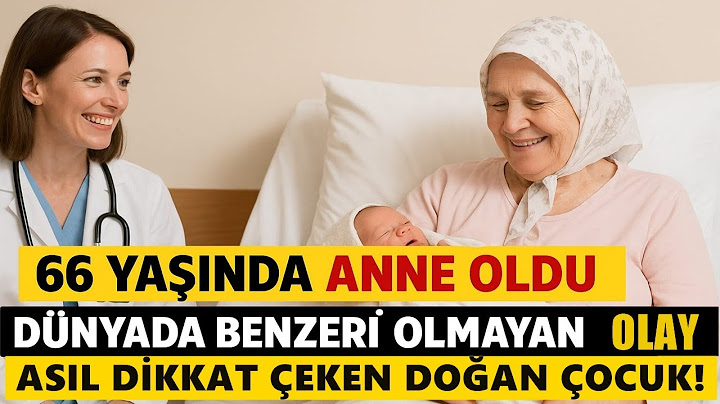66 Yaşında Anne Oldu Asıl Sır Doğan Çocukta Gizli