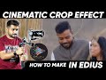 How To Make Trending Cinematic Crop Effect in Edius 7,8,9,10 - Best Effect for Wedding Editing