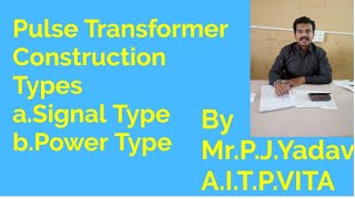 Pulse Transformer  Construction Types a.Signal Type b.Power Type