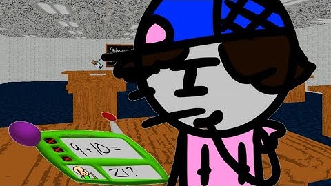 WATCH ME SUCK AT MATH :P !1!1!1!!!1 #baldisbasics