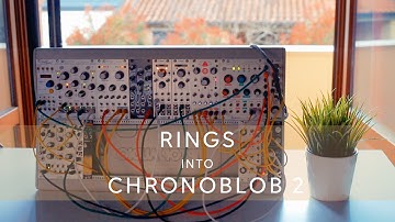 Eurorack: Rings Into Chronoblob 2