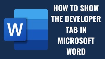 How to Show the Developer Tab in Microsoft Word