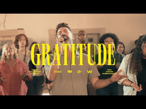 Gratitude | Christ Fellowship Worship (feat. Steven Robertson Jr.)
