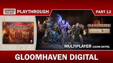 Gloomhaven Digital Multiplayer Playthrough with Paul Grogan & friends - Part 12