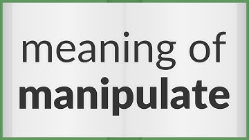 Manipulate | meaning of Manipulate