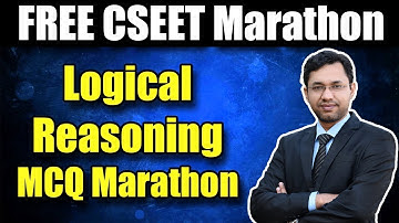 CSEET Logical Reasoning MCQ Marathon | Most Expected CSEET MCQs